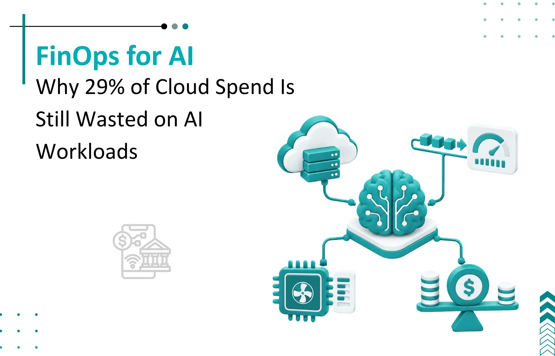 FinOps for AI: Why 29% of Cloud Spend Is Still Wasted on AI Workloads