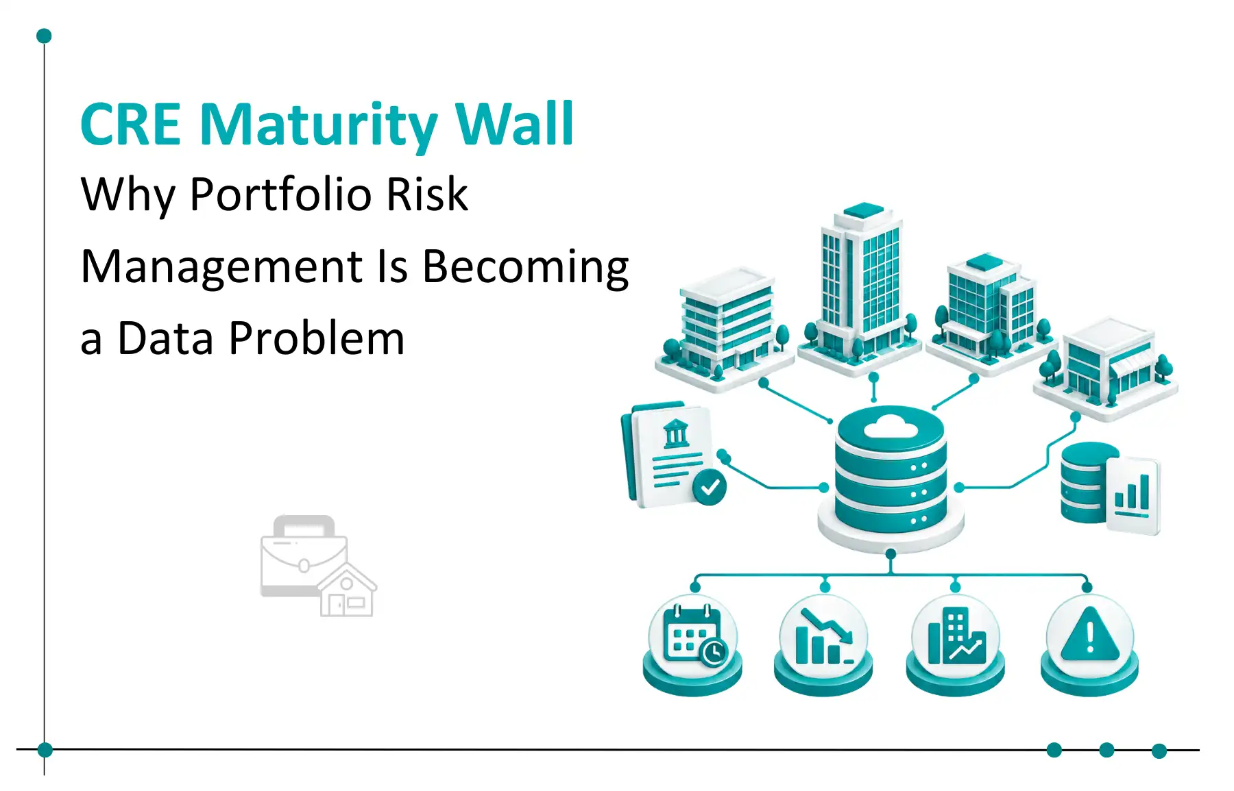CRE Maturity Wall 2026: Why Portfolio Risk Management Is Now a Data Problem