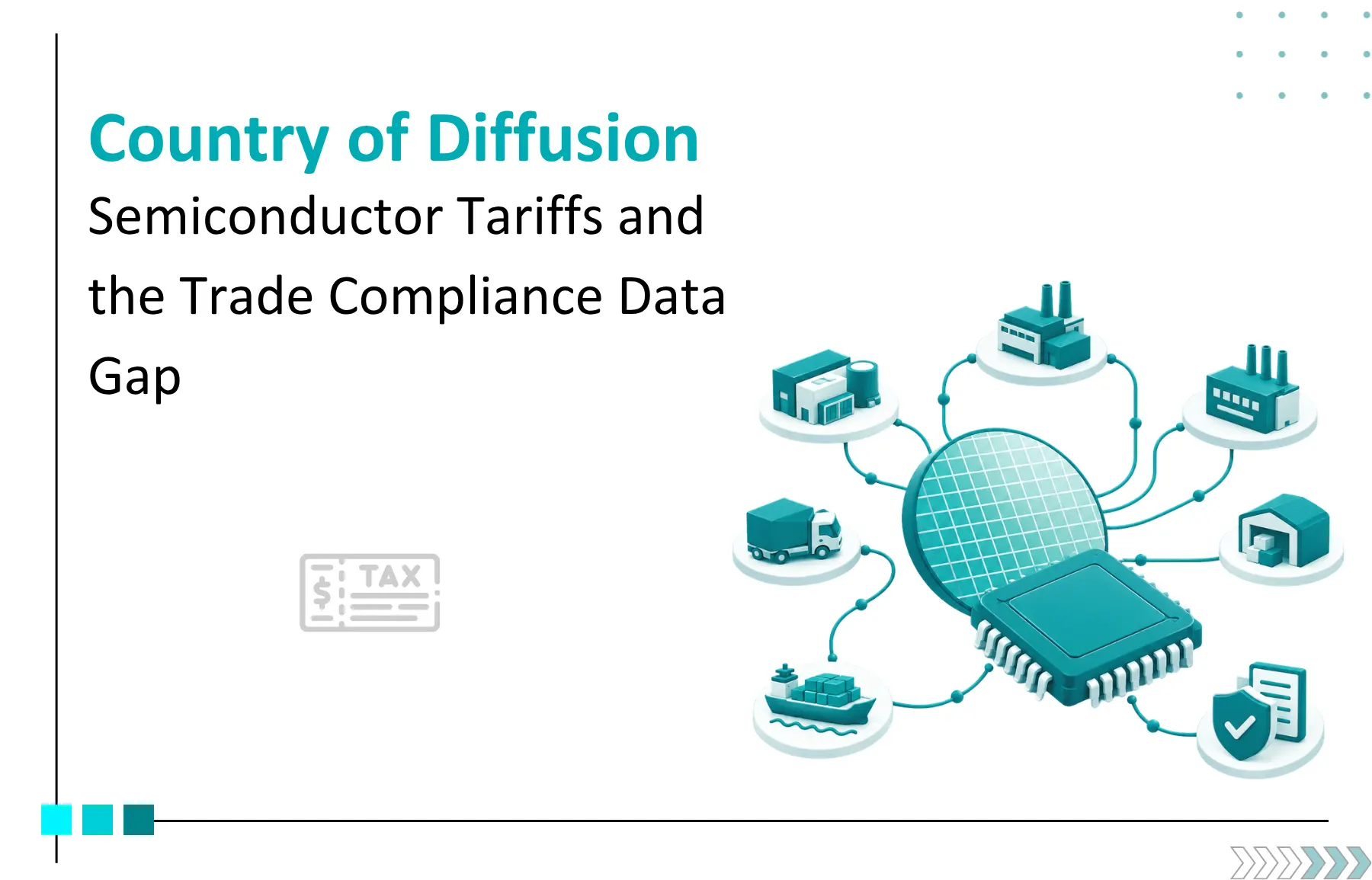  Country of Diffusion: Semiconductor Tariffs and the Trade Compliance Data Gap