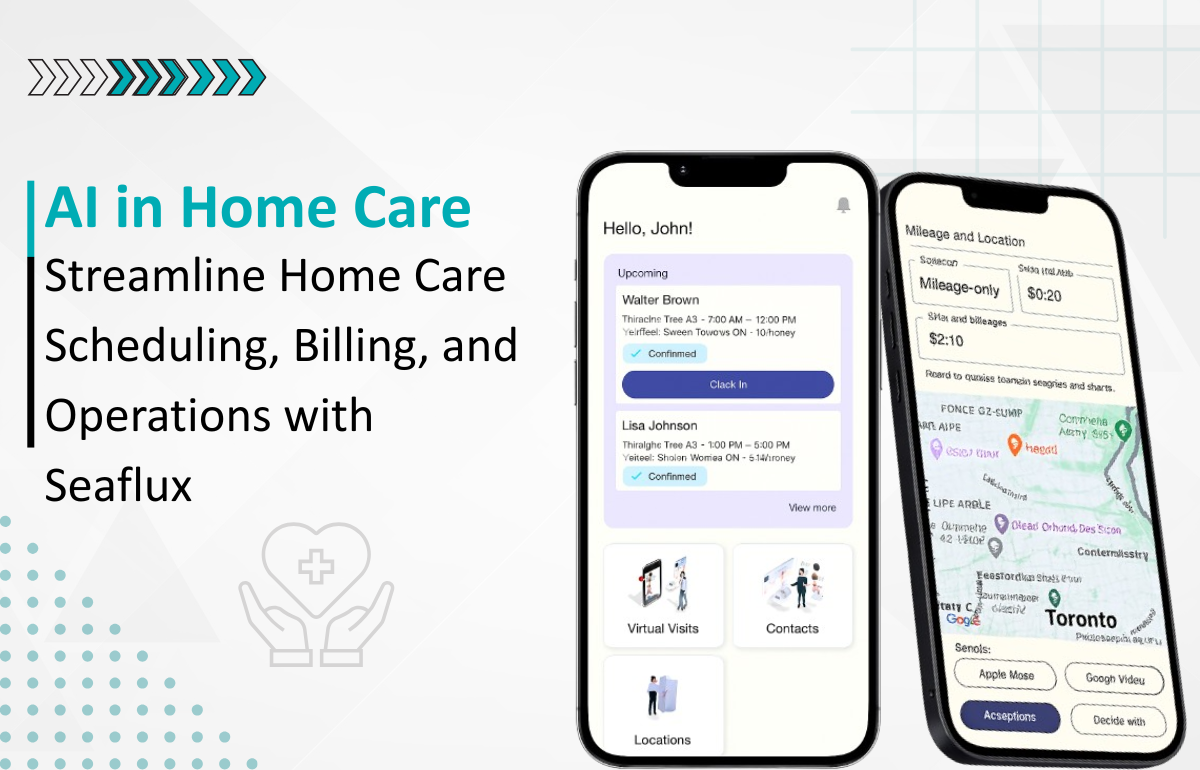  Transforming Home Care Operations with Seaflux: Efficient Scheduling & Billing
