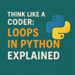 Think Like a Coder: Loops in Python Explained