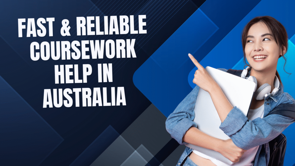 Fast & Reliable Coursework Help in Australia