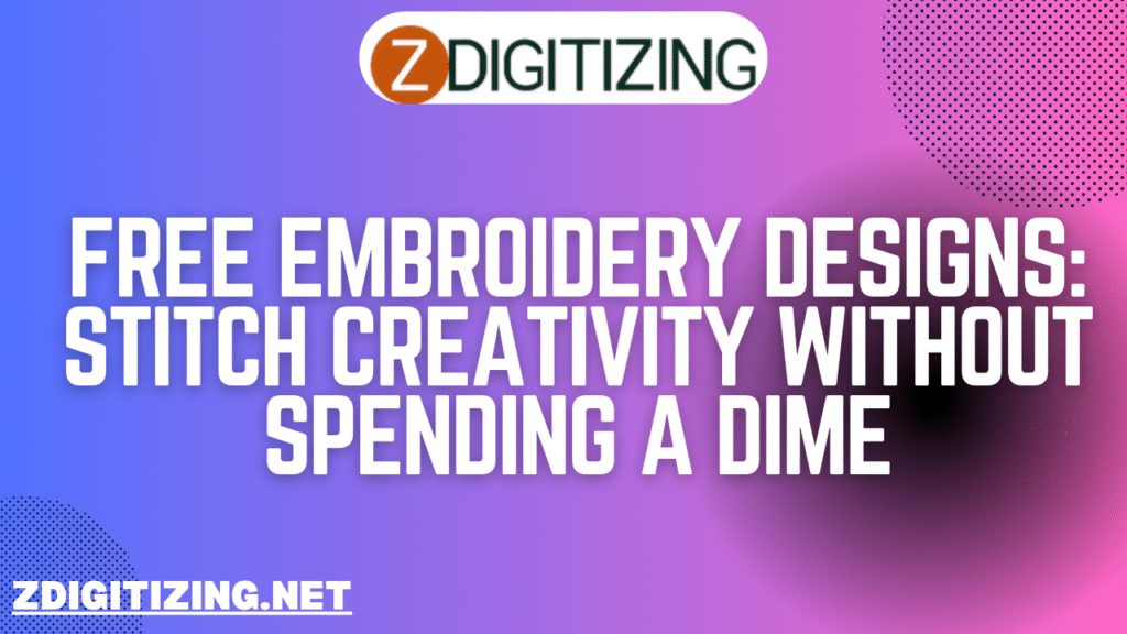 Free Embroidery Designs: Stitch Creativity Without Spending a Dime