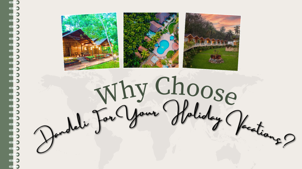 Top 5 Reasons To Book Your Resort In Dandeli Now