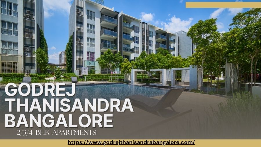 Godrej Thanisandra Bangalore: Elegant Luxury Apartments