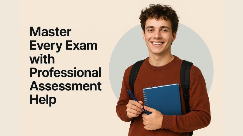 Master Every Exam with Professional Assessment Help