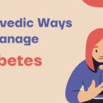Ayurvedic Ways to Manage Diabetes