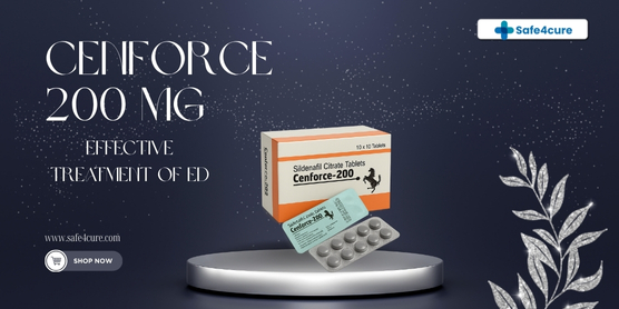 Your Partner Against ED: How Cenforce 200 Mg Restores Male Vitality