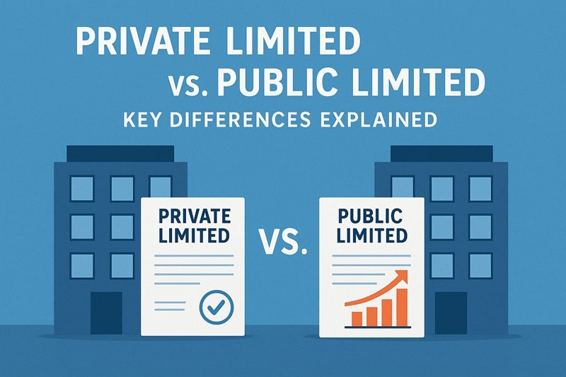 Private Limited vs. Public Limited Company Registration: Key Differences Explained