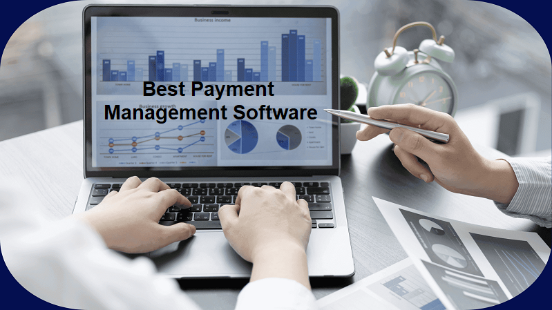 Guide To The Best Payment Management Software