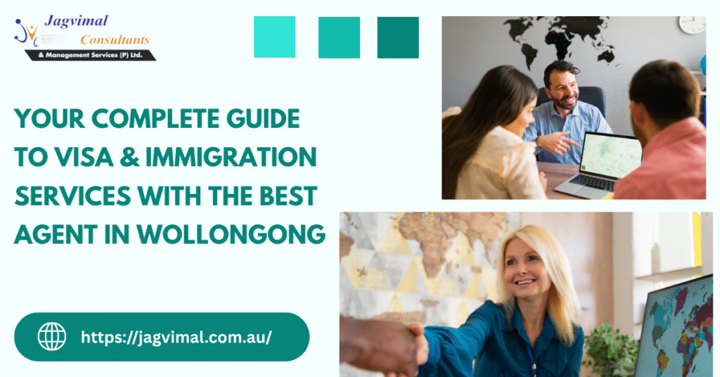 Your Complete Guide to Visa & Immigration Services with the Best Agent in Wollongong