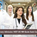 Simplifying Overseas Admission: NEET UG NRI Quota Seats Counselling in Delhi