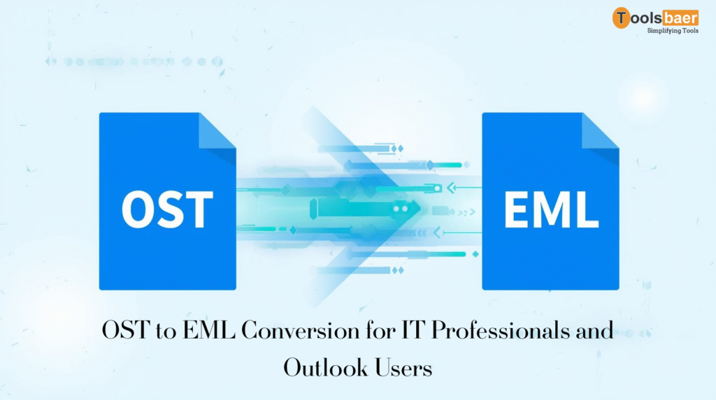 Step-by-Step OST to EML Conversion for IT Professionals and Outlook Users