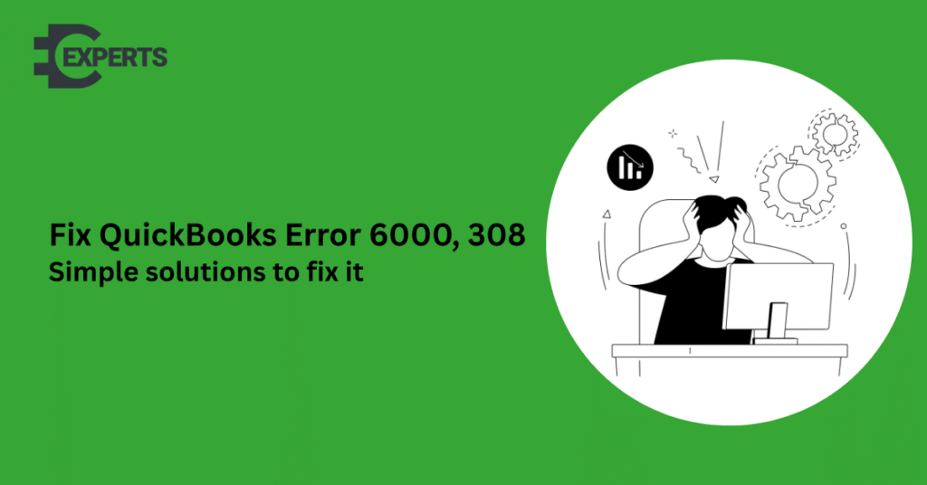 Fix QuickBooks Error 6000, 308 – Causes, Symptoms & Proven Solutions