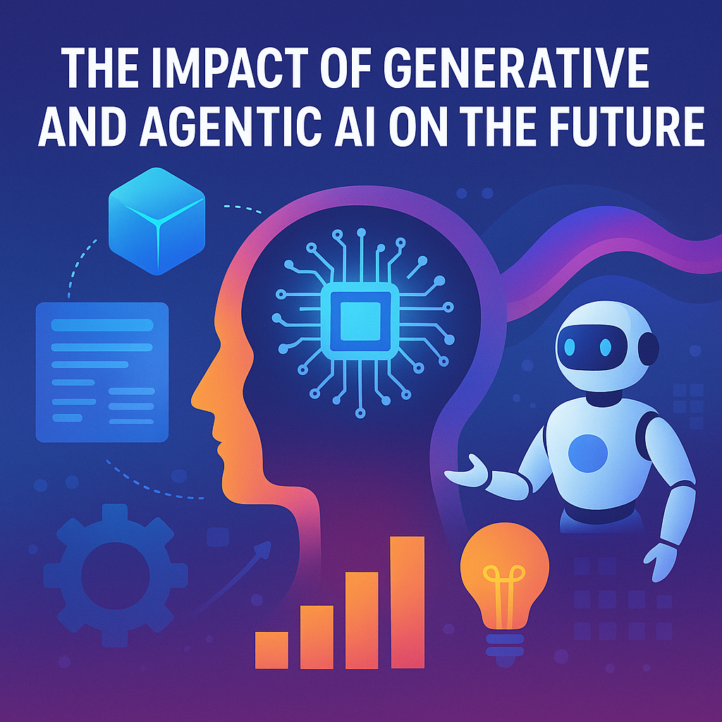 The Impact of Generative and Agentic AI on the Future
