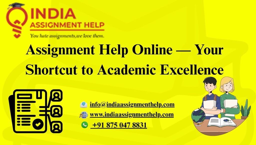 Assignment Help Online — Your Shortcut to Academic Excellence