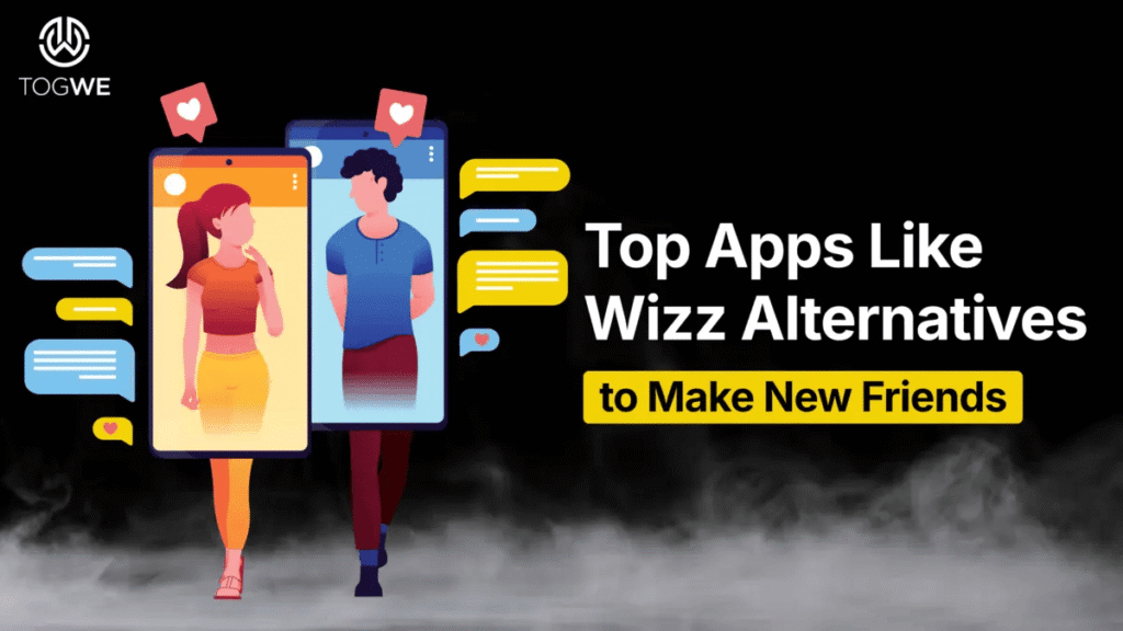 Trending Wizz Alternative Apps to Build Real Connections in 2025