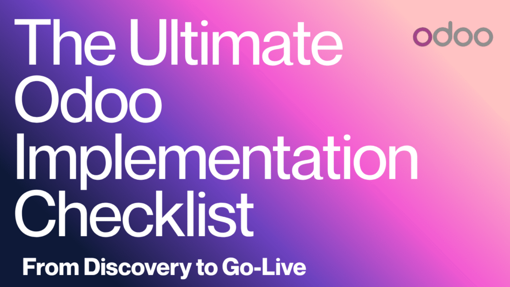 The Ultimate Odoo Implementation Checklist: From Discovery to Go-Live