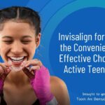 Invisalign for Teens: The Convenient and Effective Choice for Active Teenagers