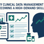 Why Clinical Data Management Is Becoming a High-Demand Skill