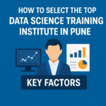 How to Select the Top Data Science Training Institute in Pune