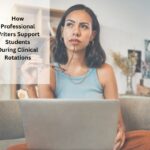 How Professional Writers Support Students During Clinical Rotations