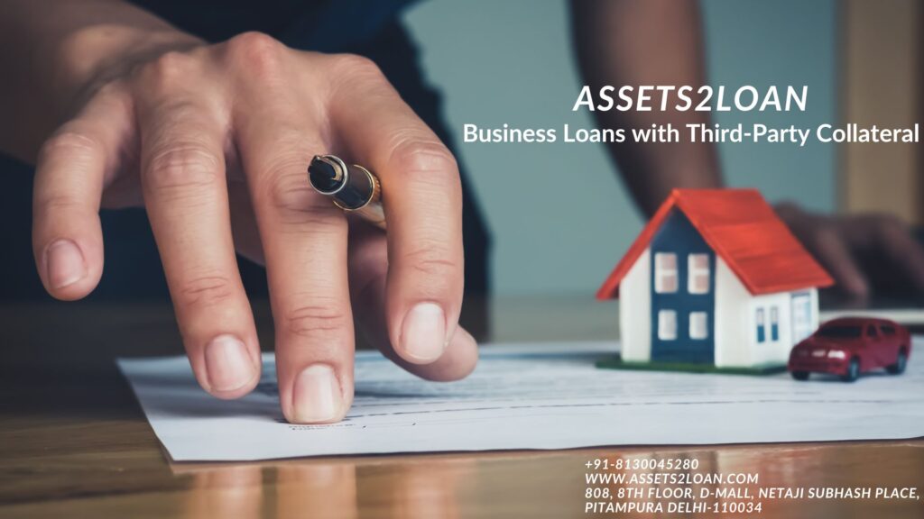 Business Loans with Third-Party Collateral | Assets2Loan