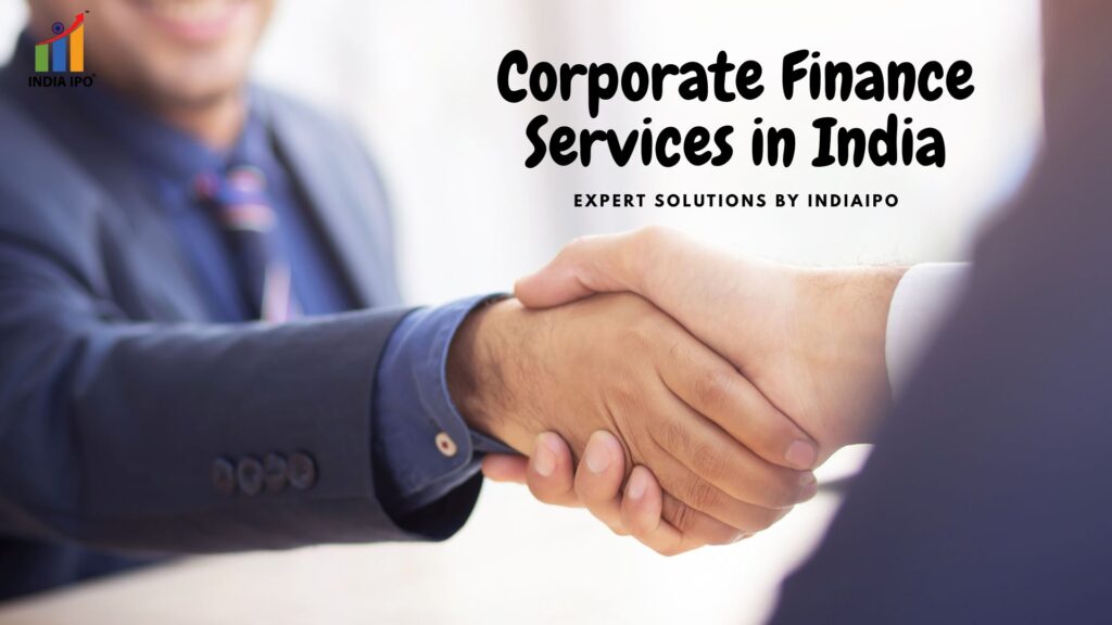 Corporate Finance Services in India | Expert Solutions by IndiaIPO
