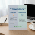 Key Differences: Udyam Registration vs Udyog Aadhaar