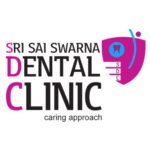 Expert Dentist in Vijayawada – Sri Sai Swarna Dental Clinic