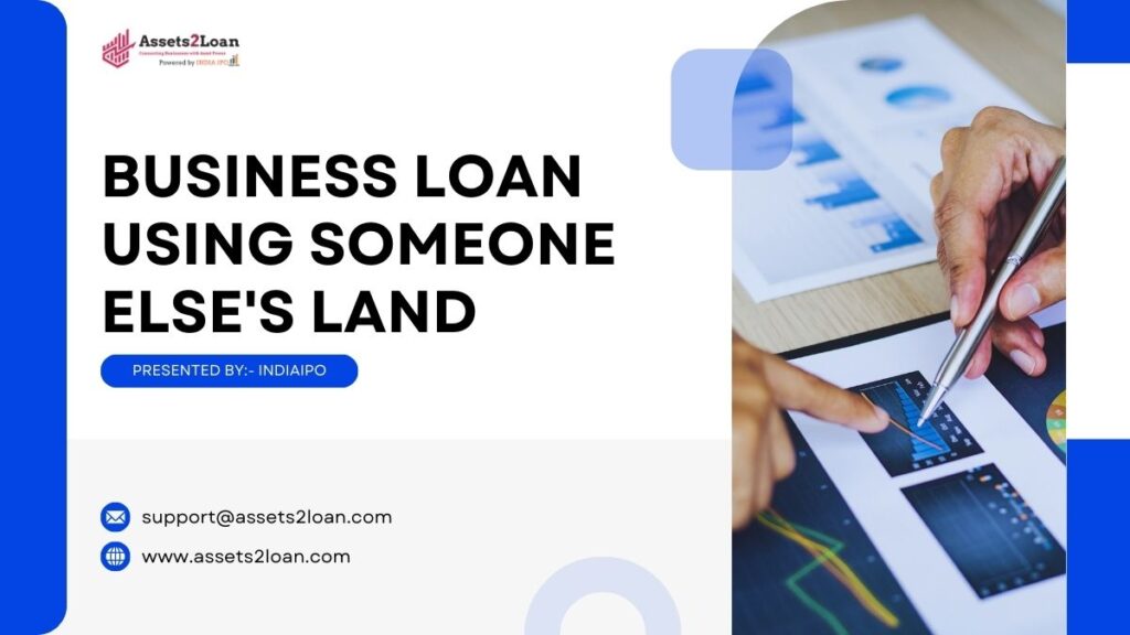 Business Loan Using Someone Else’s Land