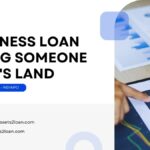Business Loan Using Someone Else’s Land