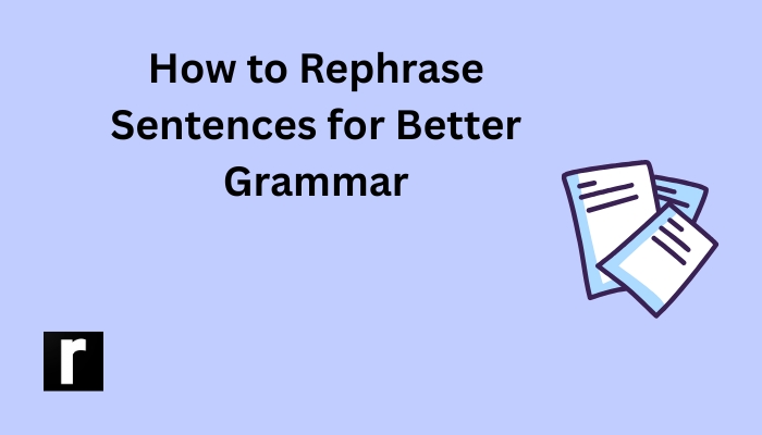 How to Rephrase Sentences for Better Grammar