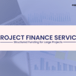 Project Finance Service in India | Structured Funding for Large Projects