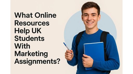 What Online Resources Help UK Students With Marketing Assignments?