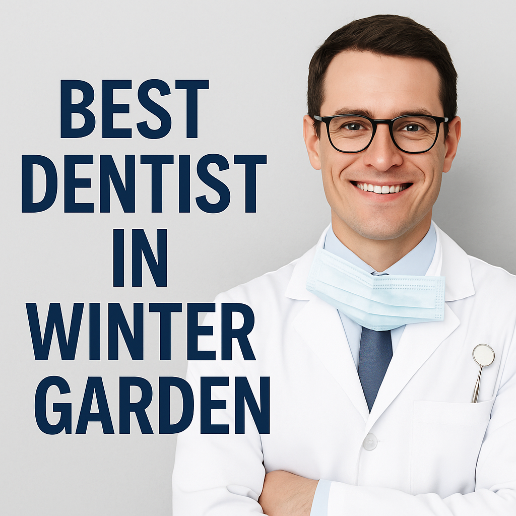 How To Find The Best Dentist In Winter Garden For Family Dentistry?