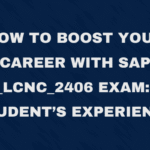How to Boost Your Career with SAP C_LCNC_2406 Exam: A Student’s Experience