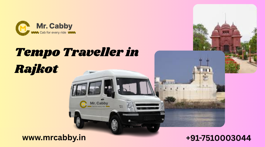 Tempo Traveller in Rajkot – Seating Capacity & Comfort Guide
