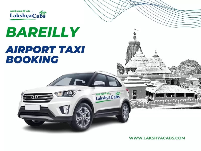 Bareilly Airport Taxi Service – Premium Airport Transfers by Lakshya Cabs