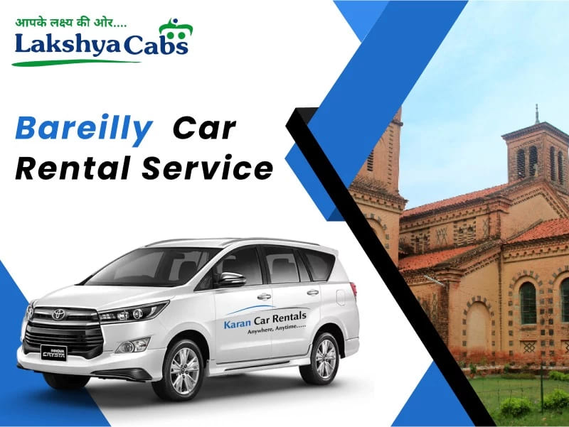 Lakshya Cabs – Your Premier Choice for Car Rental in Bareilly
