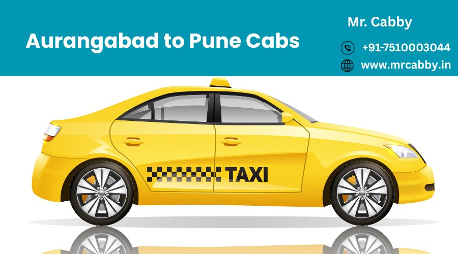 Best Hacks for Quick Cab Booking from Aurangabad to Pune Route