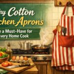 Why Cotton Kitchen Aprons Are a Must-Have for Every Home Cook
