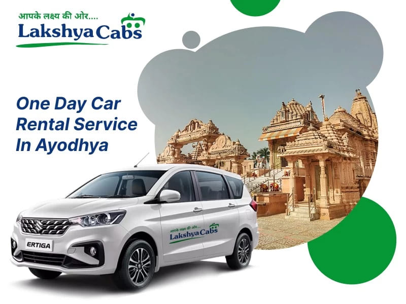 One Day Car Rental In Ayodhya – Comfortable, Affordable & Reliable Travel with Lakshya Cabs