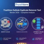TrustVare Outlook Duplicate Remover Tool Review 2026 – Complete Analysis