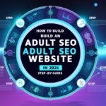 How to Build an Adult SEO Website in 2026: Step-by-Step Guide