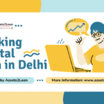 Working Capital Loan in Delhi | Asset-Backed Business Funding – Assets2Loan