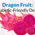 Is Dragon Fruit Diabetic-Friendly? Exploring Its Glycemic Impact