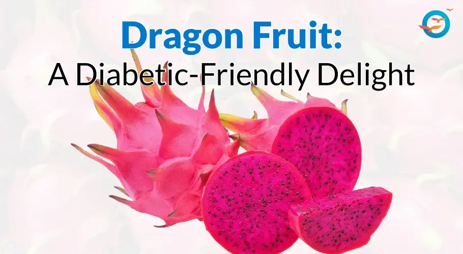 Is Dragon Fruit Diabetic-Friendly? Exploring Its Glycemic Impact