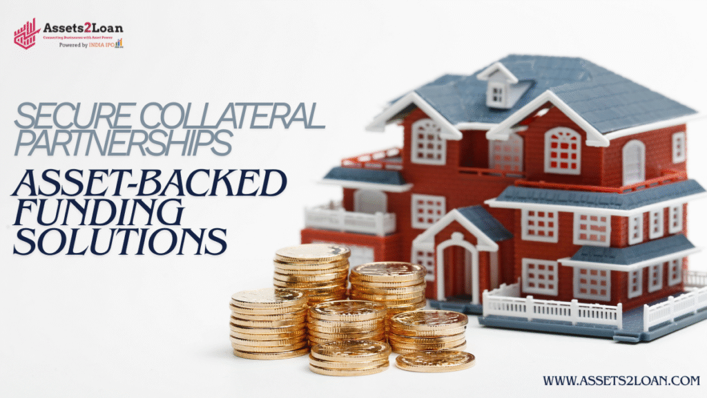 Secure Collateral Partnerships | Asset-Backed Funding Solutions – Assets2Loan