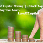 Land-Backed Capital Raising | Unlock Liquidity Without Selling Your Land – Land2Capital